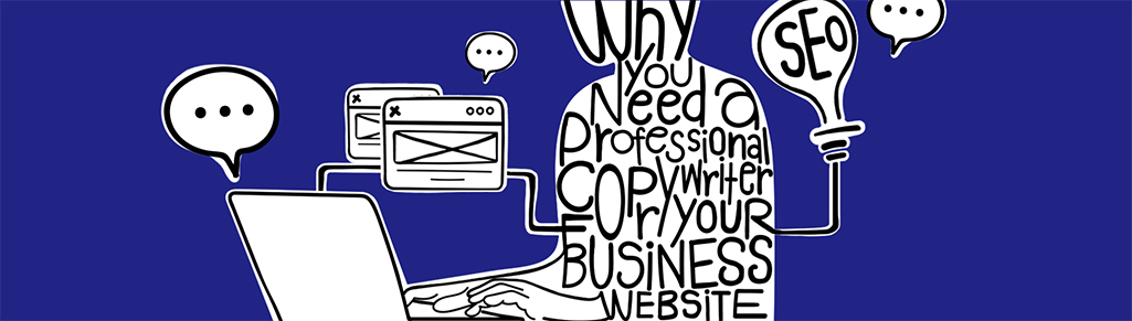 Why You Need a Professional Copywriter for Your Business Website