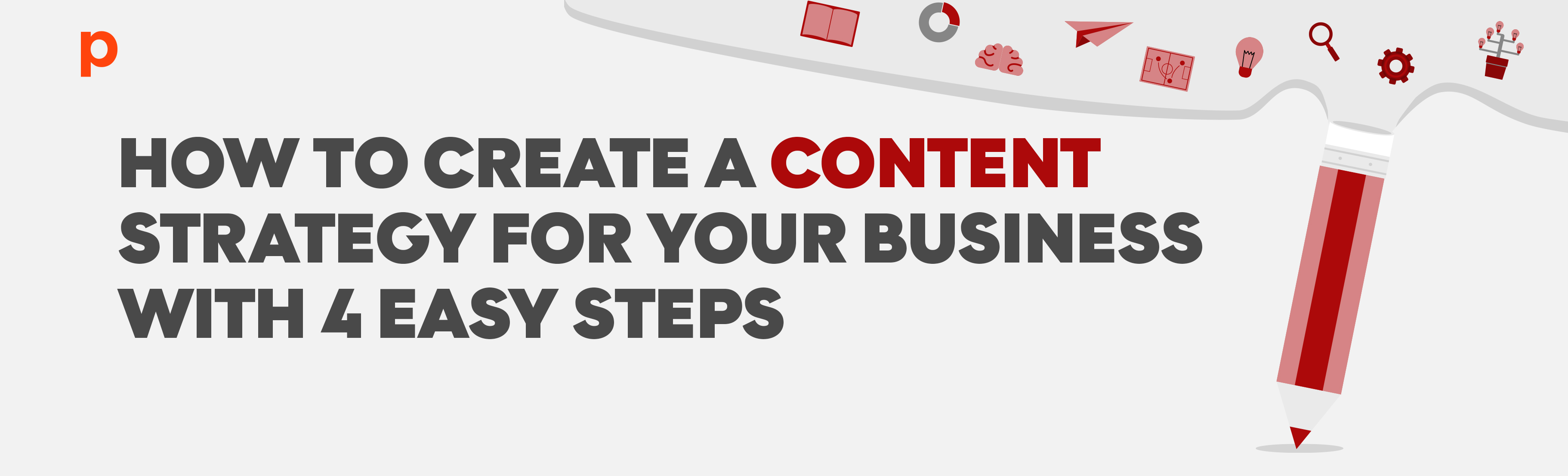 How To Create a Content Strategy for Your Business with 4 Easy Steps