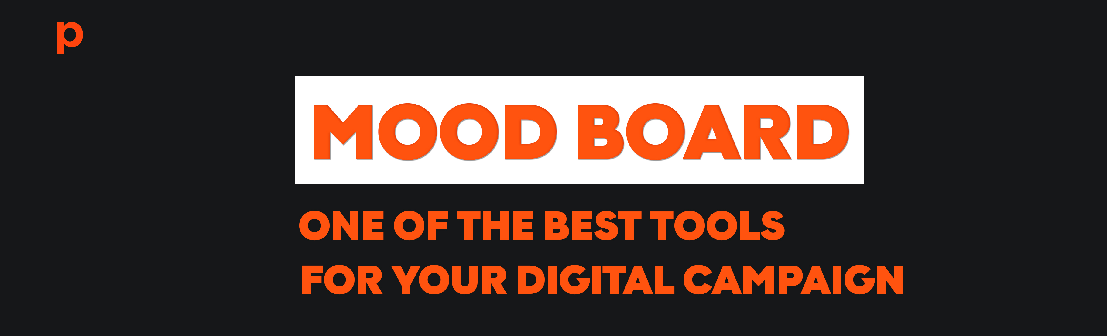 Moodboard, a brief introduction to one of the most effective tools in the digital campaigns