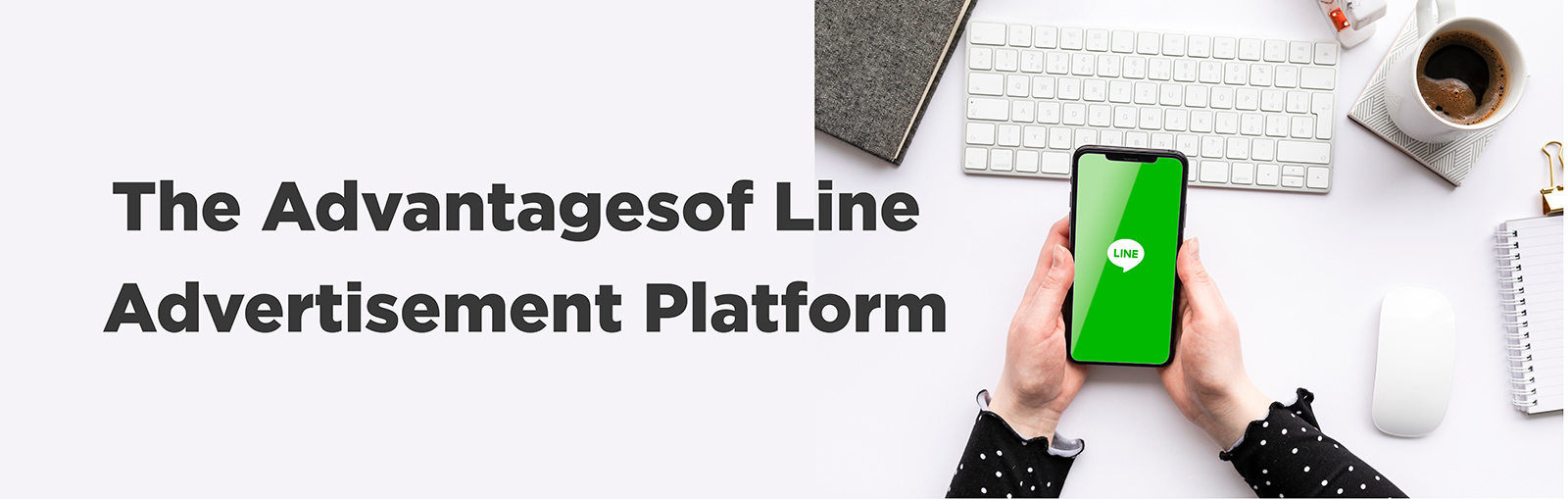 The Advantages of Line Advertisement Platform