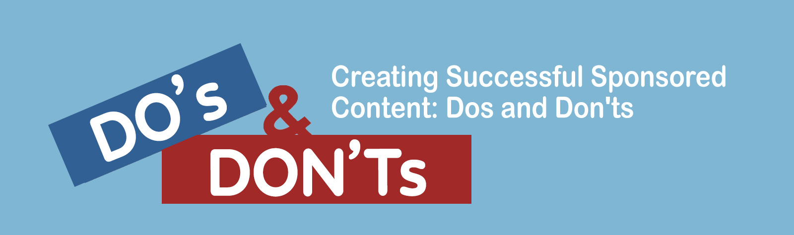 Creating Successful Sponsored Content: Dos and Don'ts