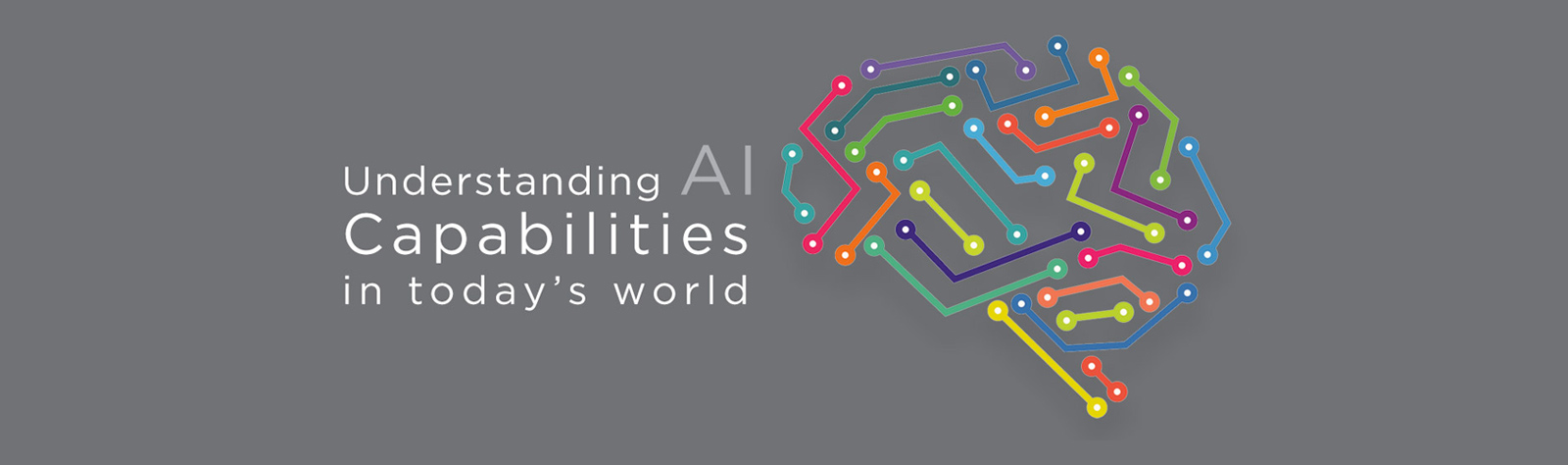 Understanding AI Capabilities in today’s world