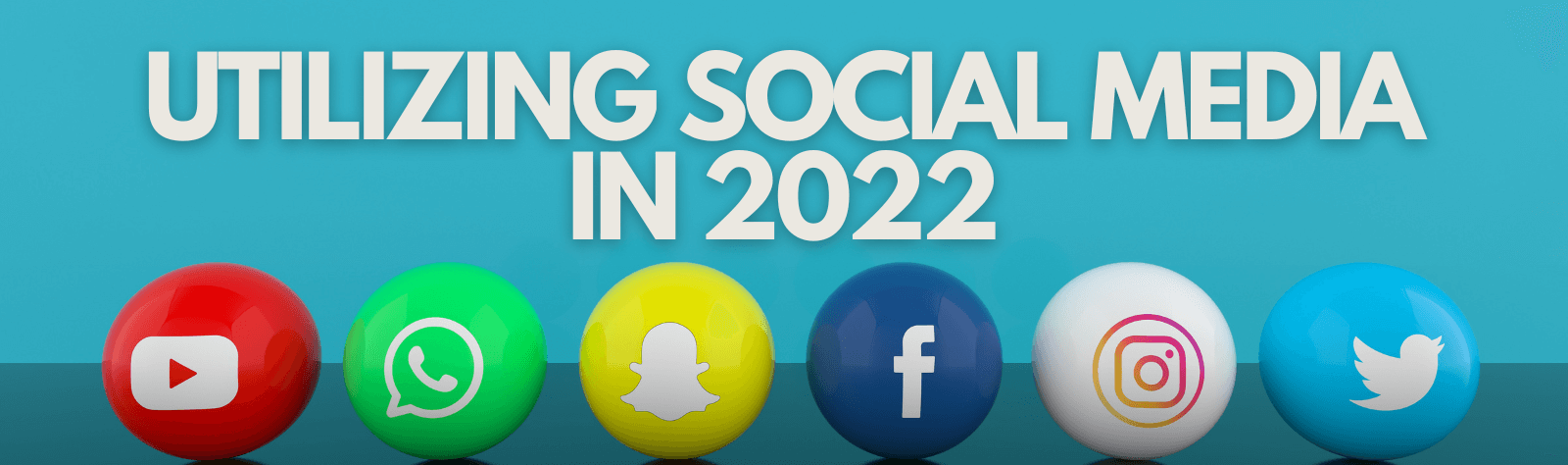 UTILIZING SOCIAL MEDIA IN 2022 (1)
