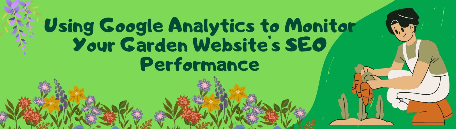 using-google-analytics-to-monitor-your-garden-websites-seo-performance